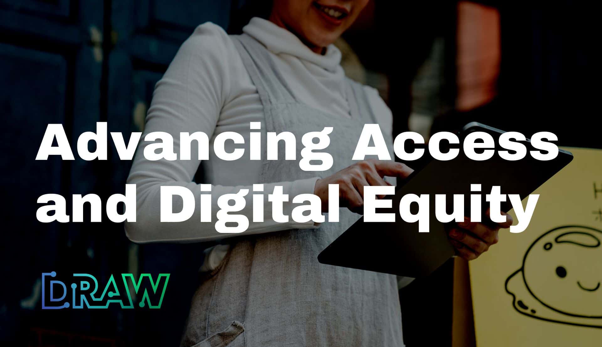 Advancing Access and Digital Equity