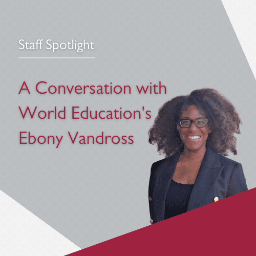A Conversation with World Education’s Ebony Vandross